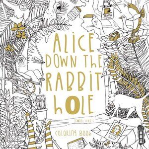 NEW! Alice Down The Rabbit Hole: Coloring Book
